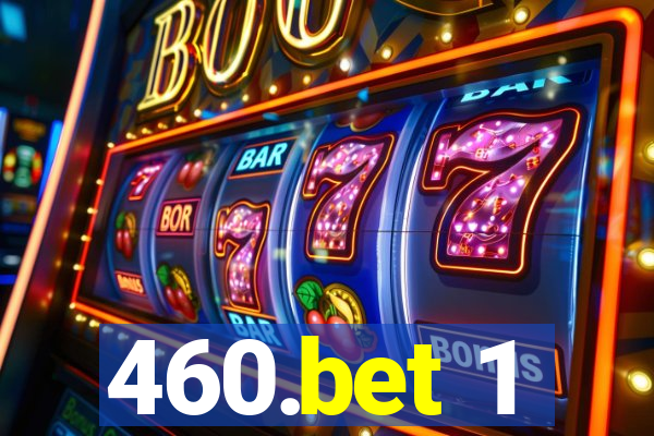 460.bet 1